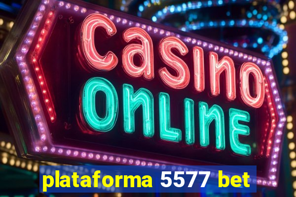 plataforma 5577 bet